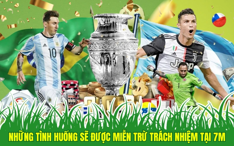 Những tình huống sẽ được miễn trừ trách nhiệm tại 7M